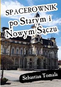Spacerownik po Starym i Nowym Sączu - Tomala Sebastian - książka