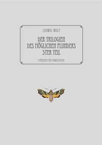 Der Trilogien des möglichen Plunders 5ter Teil - Ludwig Wolf - ebook