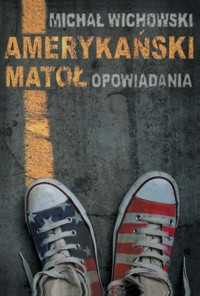 Amerykański matoł - Michał Wichowski - książka
