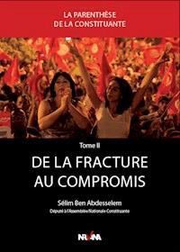 De la fracture au compromis - Sélim Ben Abdesselem - ebook