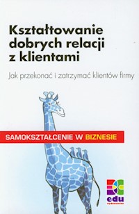 Kształtowanie dobrych relacji z klientami - Kenzelmann Peter - książka