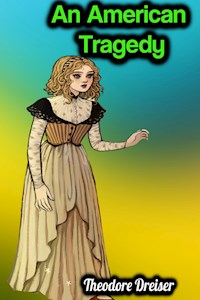 An American Tragedy - Theodore Dreiser - Theodore Dreiser - ebook