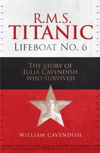 R.M.S. Titanic Lifeboat No 6 - William Cavendish - ebook