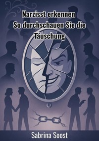 Narzisst erkennen - Sabrina Soost - ebook