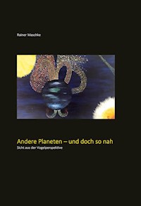 Andere Planeten - und doch so nah - Rainer Maschke - ebook