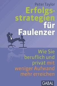 Erfolgsstrategien für Faulenzer - Peter Taylor - ebook