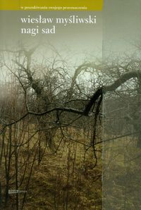 Nagi sad - Wiesław Myśliwski - książka