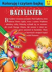 Koloruję i czytam bajkę - Bazyliszek -  - książka