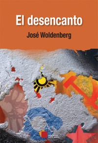 El desencanto - José Woldenberg - ebook