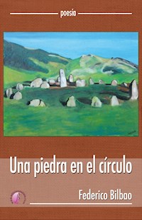 Una piedra en el círculo - Federico Bilbao Sorozabal - ebook