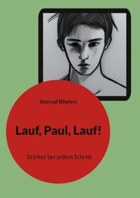 Lauf, Paul, Lauf! - Konrad Bliefert - ebook