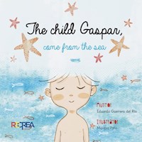 The child Gaspar, come from the sea - Eduardo Guerrero del Río - ebook