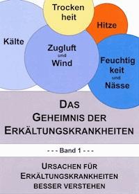Das Geheimnis der Erkältungskrankheiten 1 - Günther M. Kolleritsch - ebook