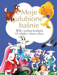 Moje ulubione baśnie Wilk i siedem koźlątek, O rybaku i złotej rybce - Grimm J.i W. - książka
