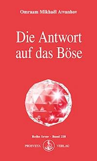 Die Antwort auf das Böse - Omraam Mikhael Aivanhov - ebook
