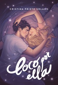 Loco por ella - Cristina Prieto Solano - ebook