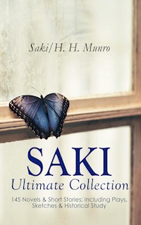 SAKI - Ultimate Collection: 145 Novels & Short Stories; Including Plays, Sketches & Historical Study - Saki - ebook