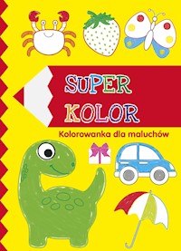 Superkolor 3+. Kolorowanka dla maluchów - - ebook