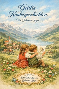 Gritlis Kindergeschichten - Johanna Spyri - ebook