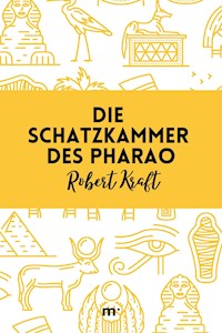 Die Schatzkammer des Pharao - Robert Kraft - ebook