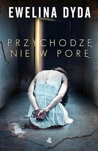 Przychodzę nie w porę - Ewelina Dyda - książka