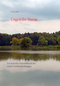 Ungefeilte Poesie - Lorenz Filius - ebook