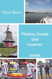 Piraten, Gouda und Genever - Claus Beese - ebook