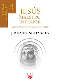 Jesús, maestro interior 4 - José Antonio Pagola Elorza - ebook