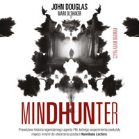 Mindhunter. Tajemnice elitarnej jednostki FBI zajmującej się ściganiem seyjnych przestępców - John Douglas, Mark Olshaker - audiobook