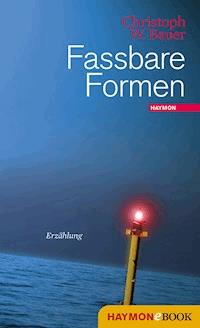 Fassbare Formen - Christoph W. Bauer - ebook