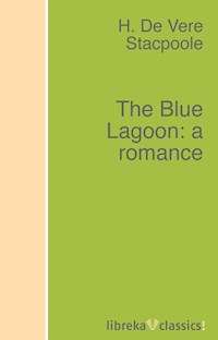 The Blue Lagoon: a romance - H. De Vere Stacpoole - ebook