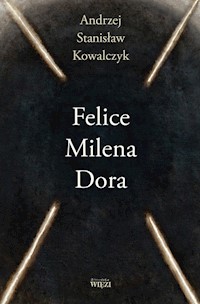 Felice Milena Dora - Kowalczyk Andrzej Stanisław - książka