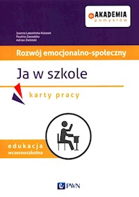 Akademia pomysłów Rozwój emocjonalno-społeczny Ja w szkole Karty pracy - Latosińska-Kulasek Joanna, Zawadzka Paulina, Zieliński Adrian - książka