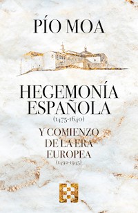 Hegemonía española y comienzo de la Era europea - Pio Moa - ebook