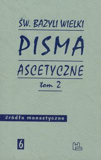 Pisma ascetyczne Tom 2 - Bazyli Wielki - książka