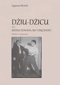 Dżiu-Dżicu czyli źródło zdrowia, siły i zręczności - Kłośnik Zygmunt - książka