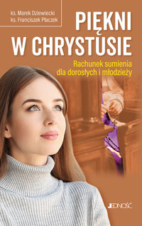 Piękni w Chrystusie. - Dziewiecki Marek, Płaczek Franciszek - książka