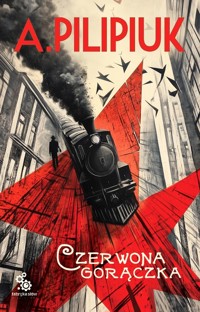Czerwona gorączka - Andrzej Pilipiuk - ebook + audiobook + książka