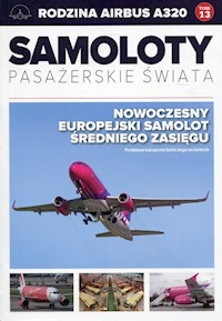 Samoloty pasażerskie świata Tom 13 Rodzina Airbus A320 -  - książka