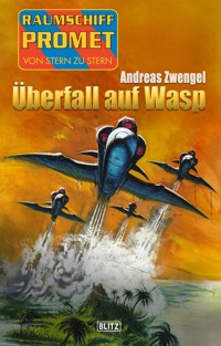 Raumschiff Promet - Von Stern zu Stern 41: Überfall auf Wasp - Andreas Zwengel - ebook