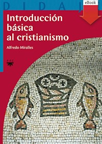 Introducción básica al cristianismo - Alfredo Miralles Lozano - ebook