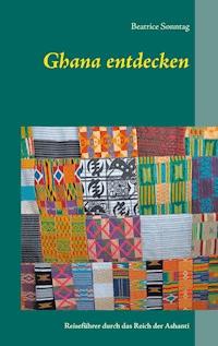 Ghana entdecken - Beatrice Sonntag - ebook