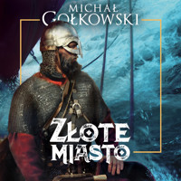 Złote miasto - Gołkowski Michał - ebook + audiobook