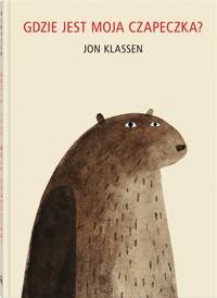 Gdzie jest moja czapeczka? - Jon Klassen - książka
