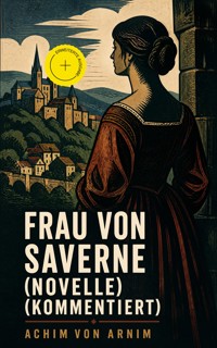 Frau von Saverne (Novelle) (Kommentiert) - Achim von Arnim - ebook
