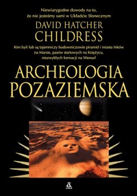 Archeologia pozaziemska - David Hatcher Childress - książka