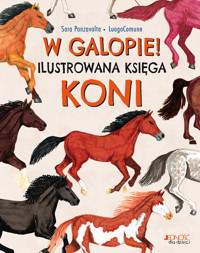 W galopie! Ilustrowana księga koni - Sara Panzavolta - książka