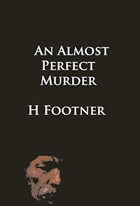 An Almost Perfect Murder - H. Footner - ebook