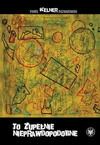 To zupełnie nieprawdopodobne - Rozwadowski Paweł - książka