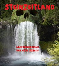 Steinzeitland - Axel Schade - ebook